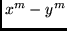 $x^m -
y^m$