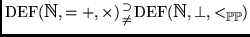 $\hbox{\rm DEF}
(\hbox{\mbth N}, = + ,
\times ) {\supset\atop\neq} \hbox{\rm DEF}( \hbox{\mbth N}, \perp , <_{\hbox{\mbbth P}\hbox{\mbbth P}})$