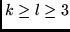 $k \geq l
\geq 3$